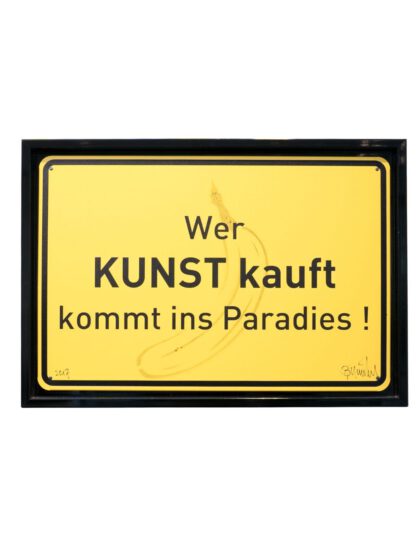 THOMAS BAUMGÄRTEL - Wer Kunst kauft kommt ins Paradies (2017), Siebdruck auf Metallplatte