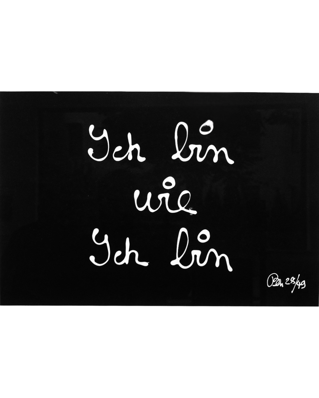 BEN VAUTIER – Ich bin wie ich bin (2002), Serigrafie auf schwarzem Vélin