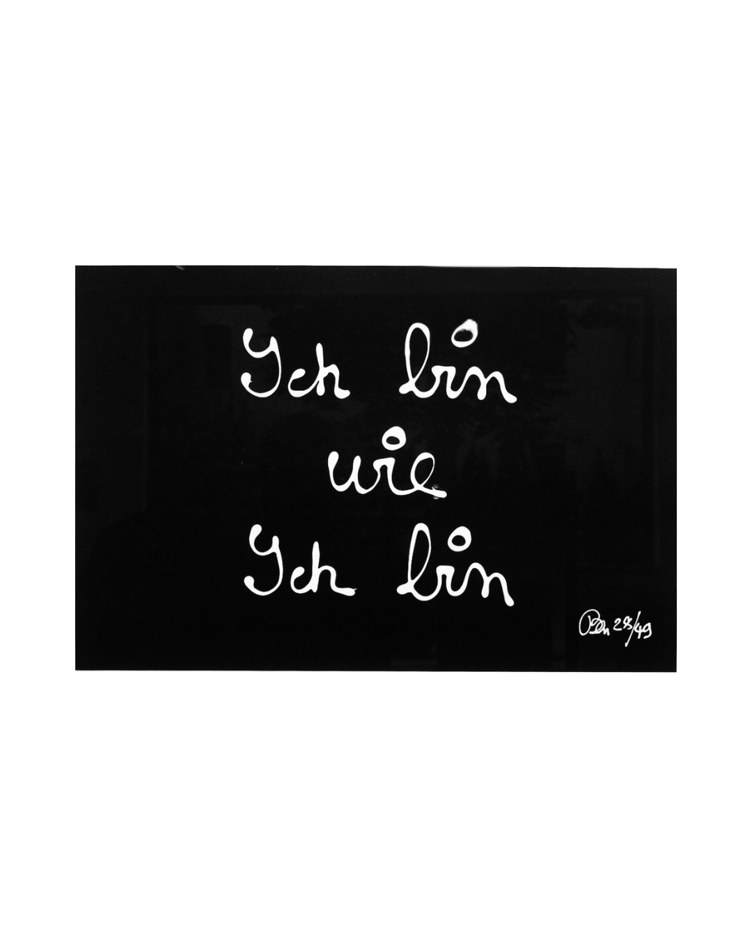 BEN VAUTIER – Ich bin wie ich bin (2002), Serigrafie auf schwarzem Vélin – Bild 2