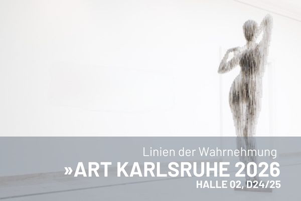 »art karlsruhe 2026« Internationale Positionen zwischen Linie und Auflösung